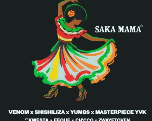 Masterpiece YVK Venom Shishiliza Yumbs – Saka Mama ft. EeQue Chcco Zwayetoven Kwesta 500x400.jpg