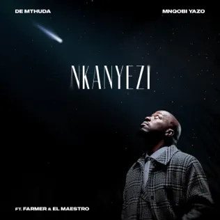De Mthuda Mnqobi Yazo – Nkanyezi ft. Farmer EL MAESTRO.webp