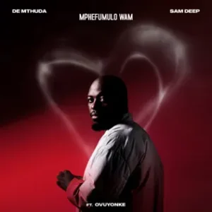 De Mthuda Sam Deep – Mphefumulo Wam ft. Ovuyonke.webp
