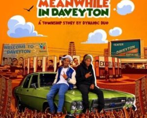 Dynamic Duo Meanwhile In Daveyton Album Download 500x400.jpg